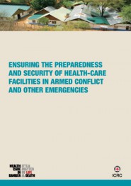 Ensuring the preparedness and security of health-care facilities in armed conflict and other emergencies