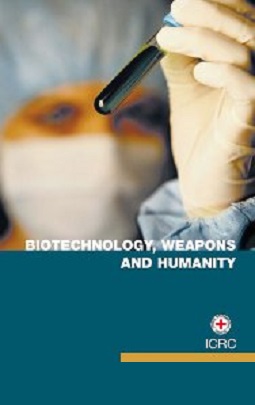 Biotechnology, weapons and humanity