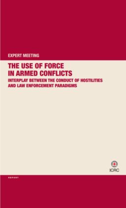 EXPERT MEETING - THE USE OF FORCE  IN ARMED CONFLICTS